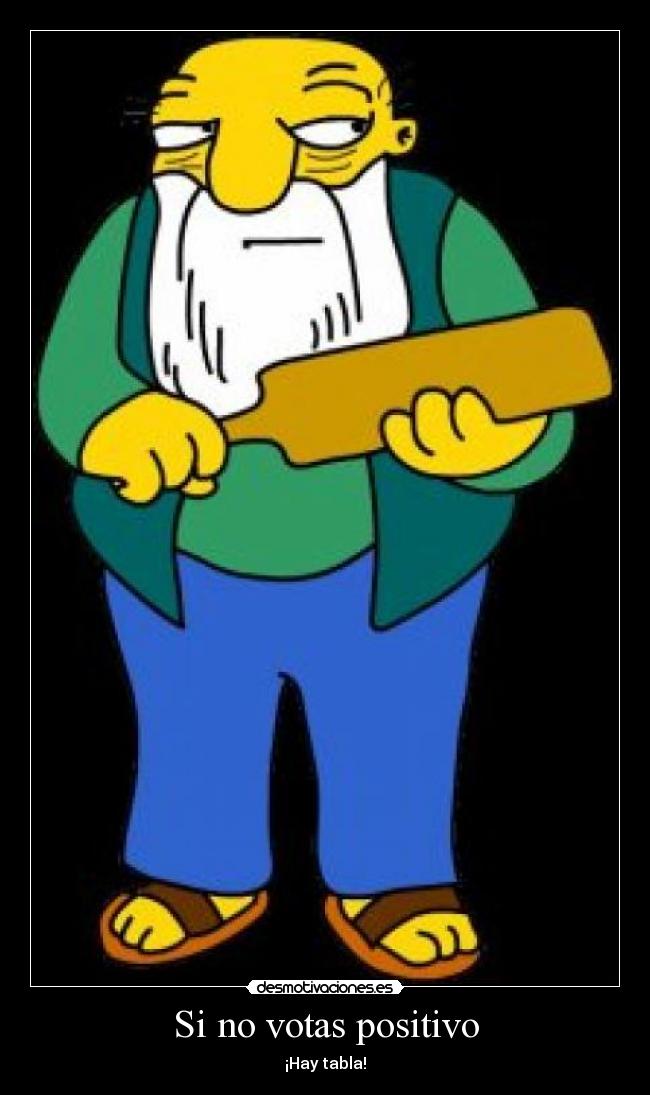 Si no votas positivo -