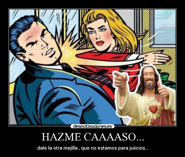 HAZME CAAAASO... - 