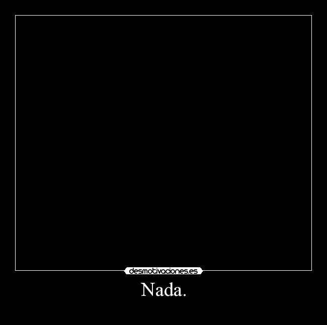Nada. - 