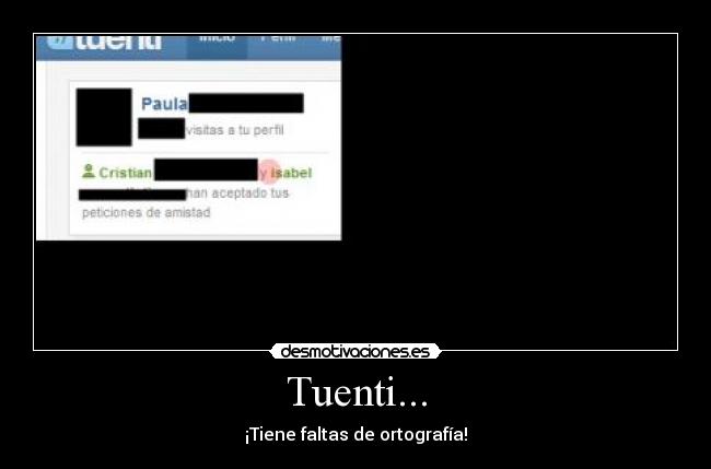 Tuenti... - ¡Tiene faltas de ortografía!