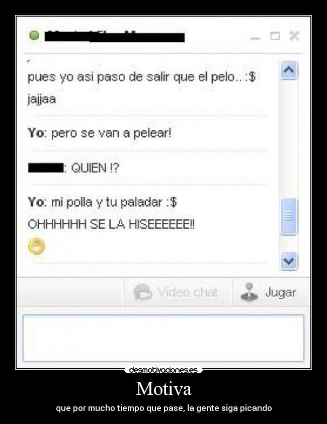 Motiva - que por mucho tiempo que pase, la gente siga picando