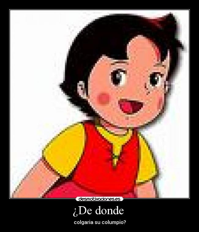 ¿De donde - colgaria su columpio?