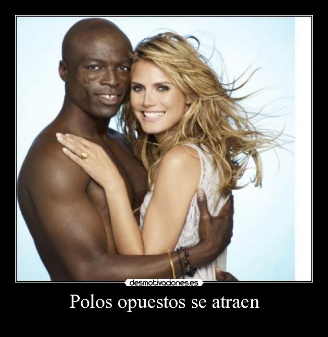 Polos opuestos se atraen - 