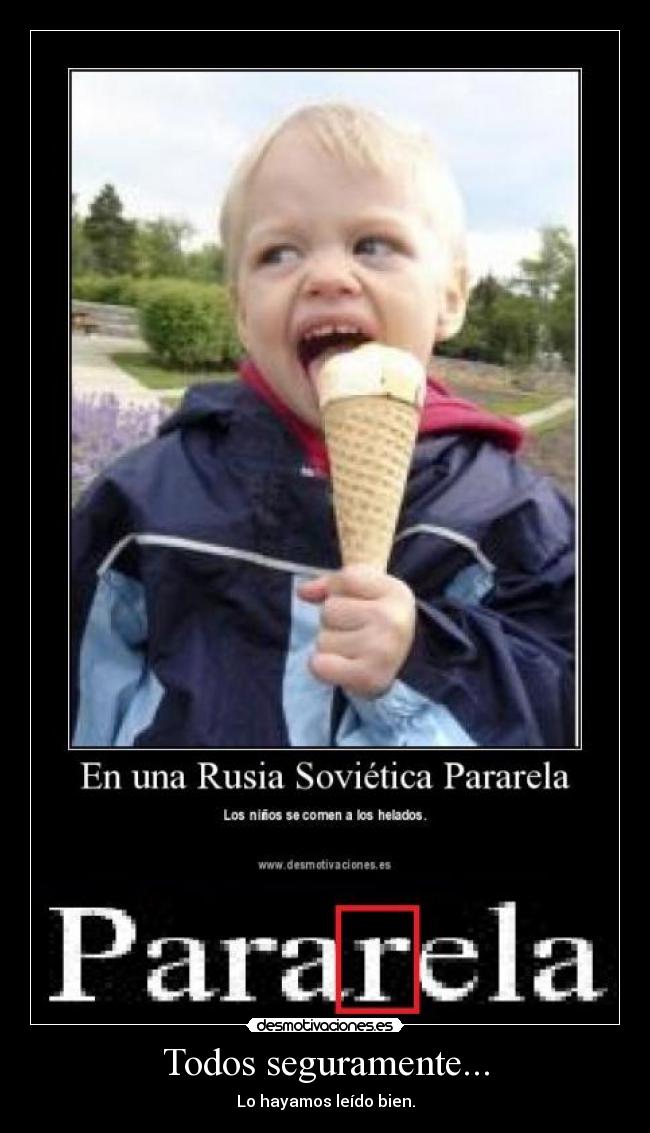 Todos seguramente... - Lo hayamos leído bien.