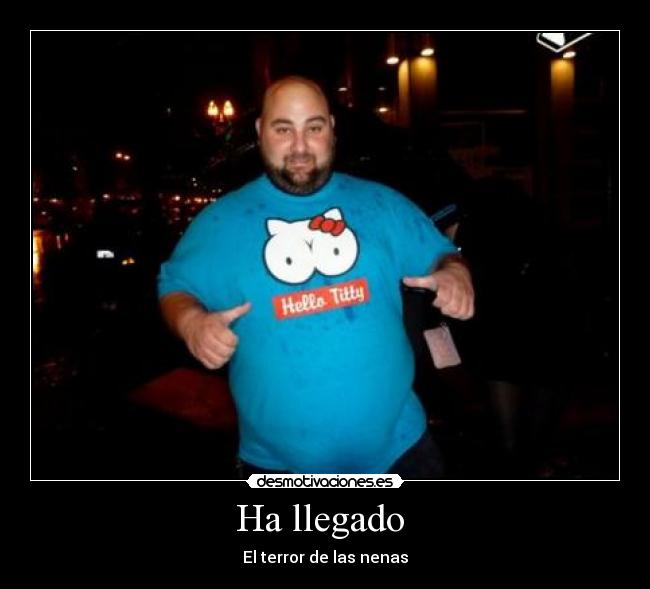 Ha llegado - El terror de las nenas