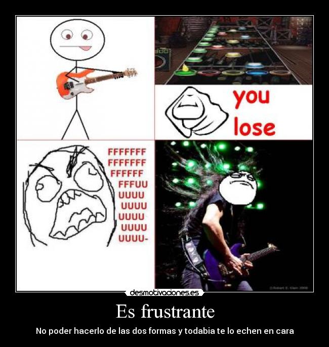 Es frustrante -