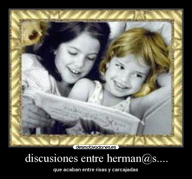 discusiones entre herman@s.... - 