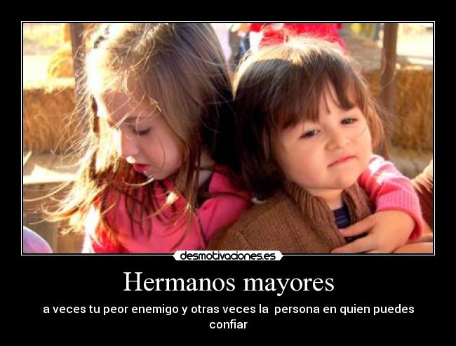 Hermanos mayores - a veces tu peor enemigo y otras veces la  persona en quien puedes confiar
