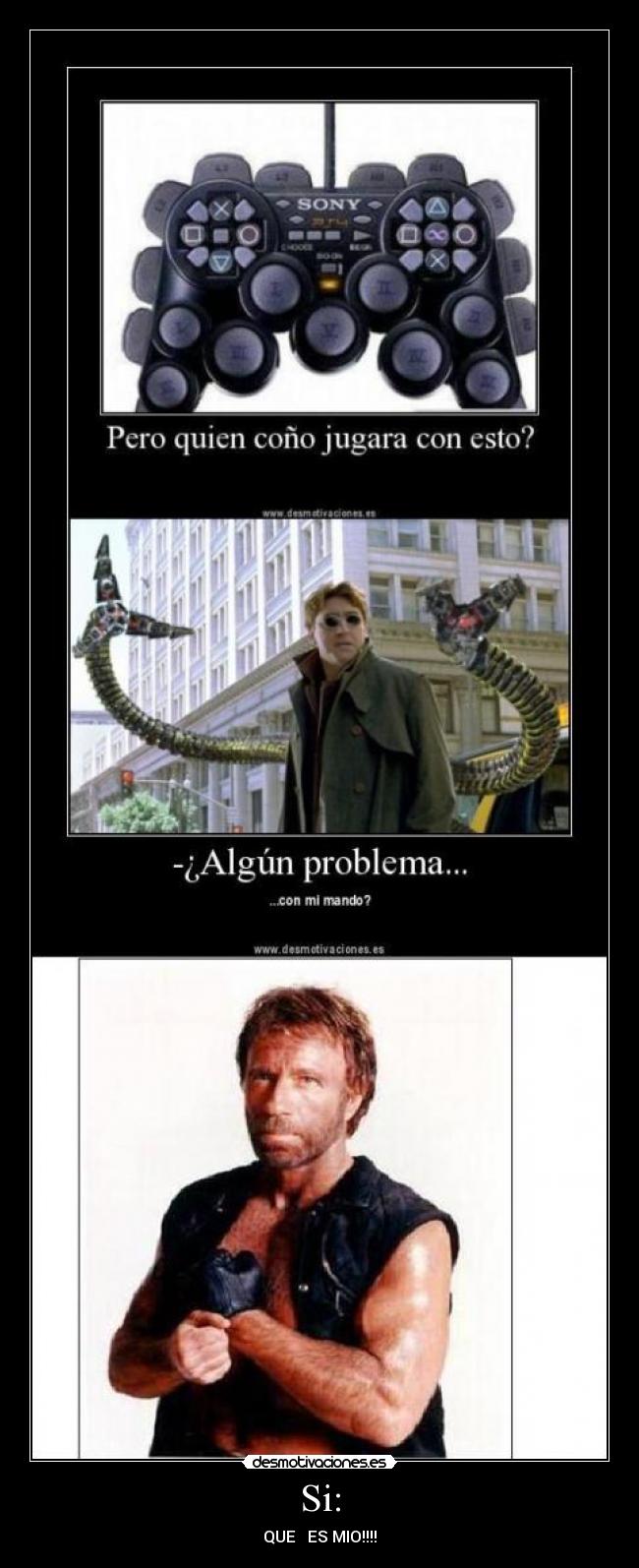 Si: - QUE ES MIO!!!!