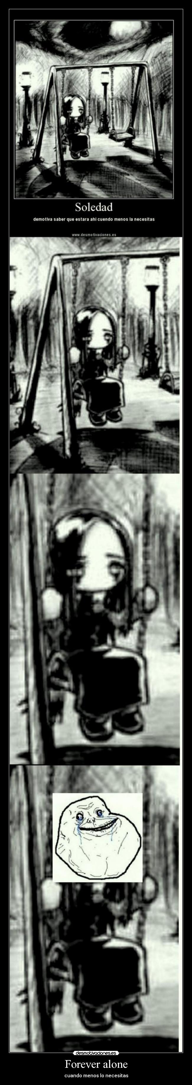 Forever alone - cuando menos lo necesitas