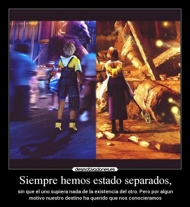 Siempre hemos estado separados, - 