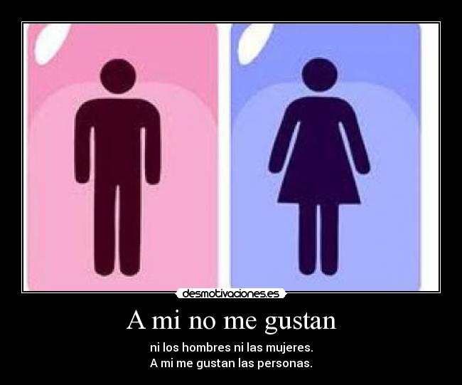 A mi no me gustan -