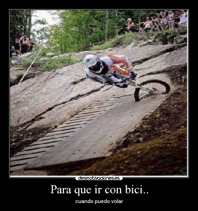 Para que ir con bici.. - cuando puedo volar