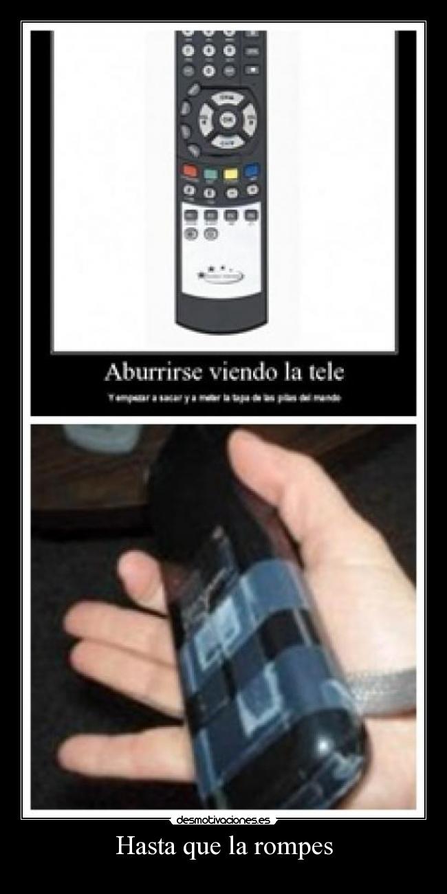 Hasta que la rompes - 