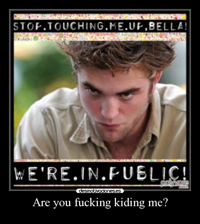 Are you fucking kiding me? - 