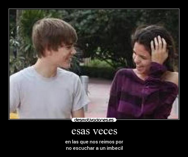 esas veces -