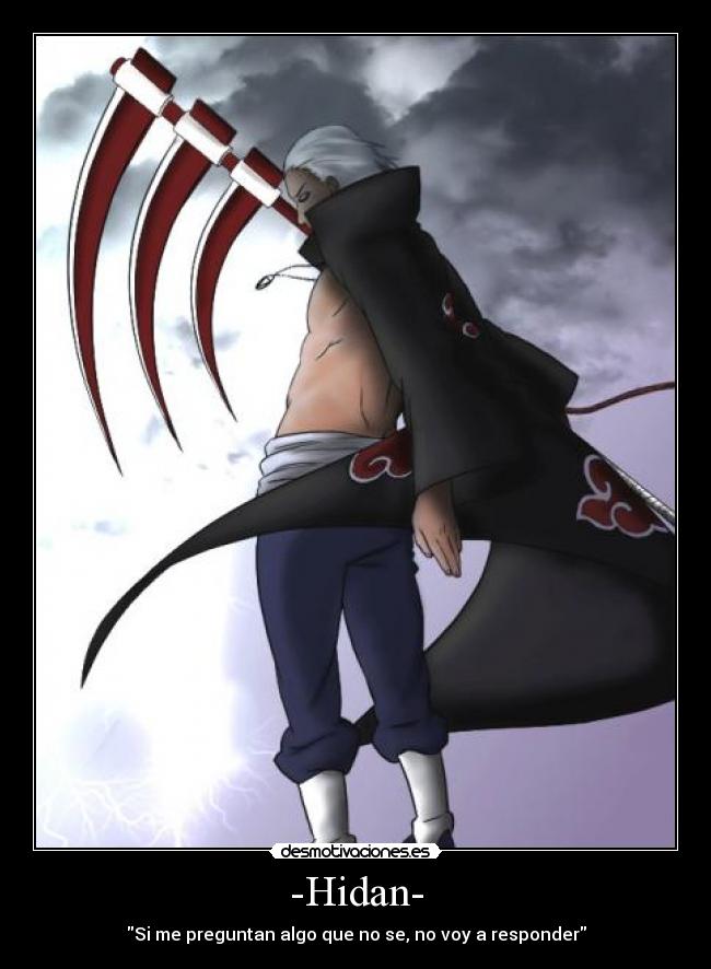 -Hidan- - Si me preguntan algo que no se, no voy a responder