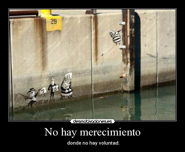 No hay merecimiento -