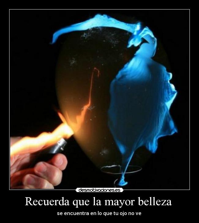 Recuerda que la mayor belleza  - 