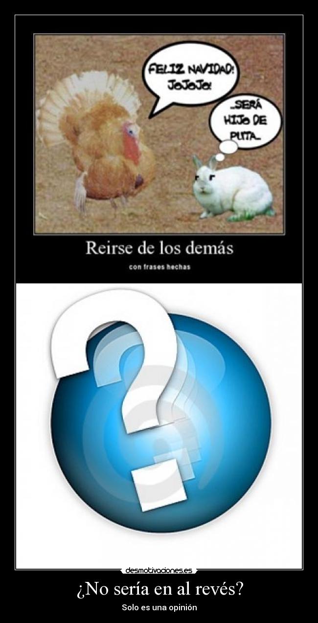 ¿No sería en al revés? - Solo es una opinión