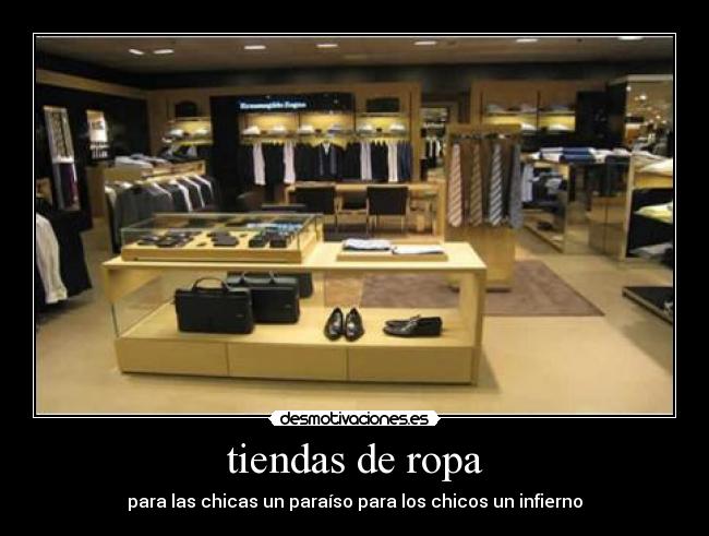 tiendas de ropa - para las chicas un paraíso para los chicos un infierno