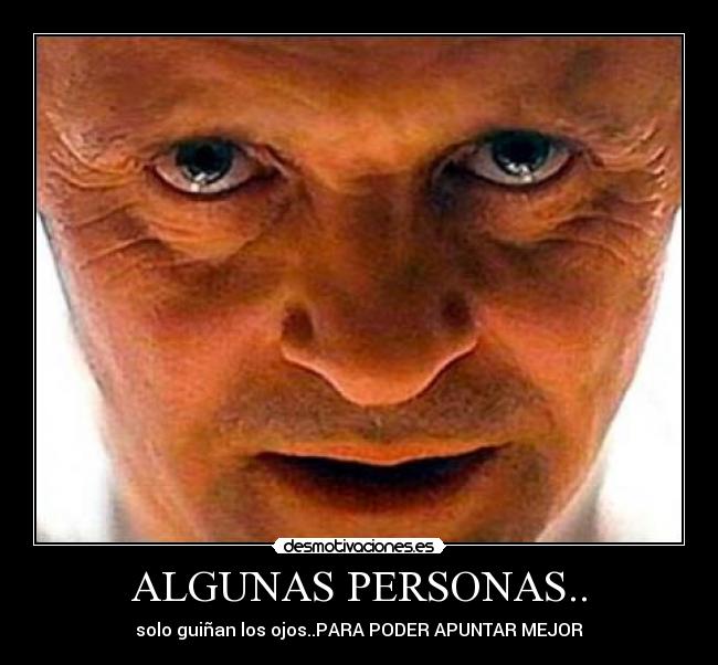 ALGUNAS PERSONAS.. - 