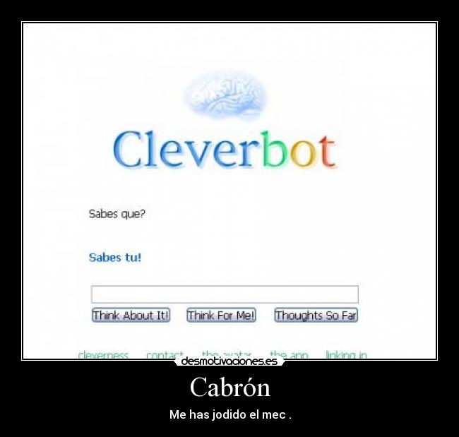 Cabrón - Me has jodido el mec .