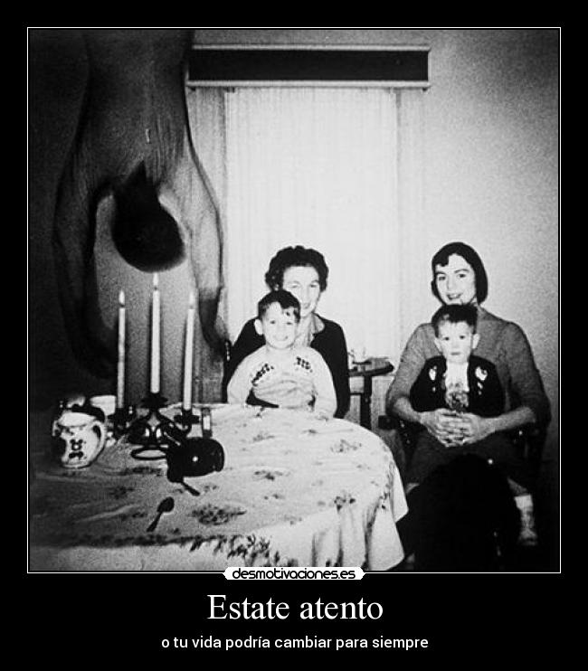 Estate atento - o tu vida podría cambiar para siempre