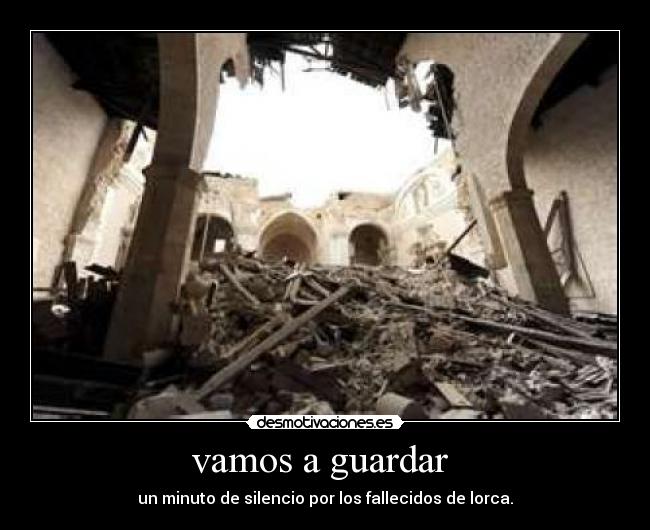 vamos a guardar - un minuto de silencio por los fallecidos de lorca.