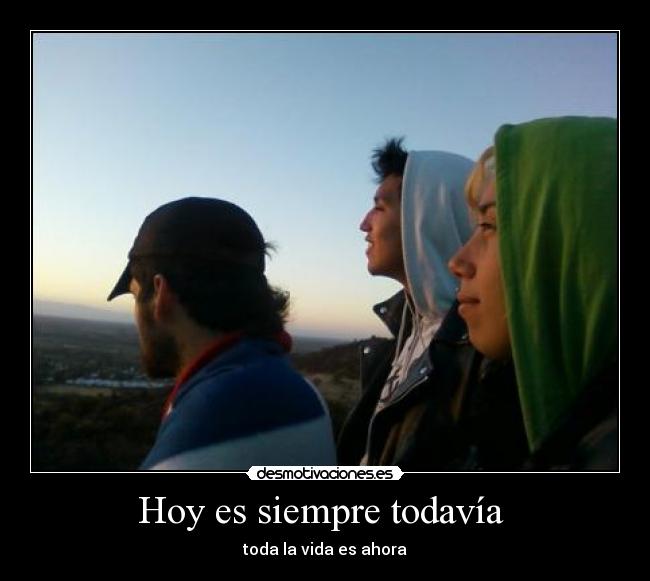 Hoy es siempre todavía  - 