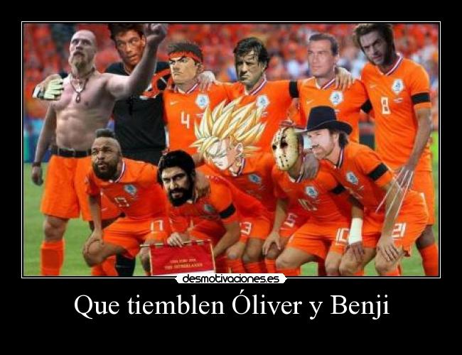 Que tiemblen Óliver y Benji -