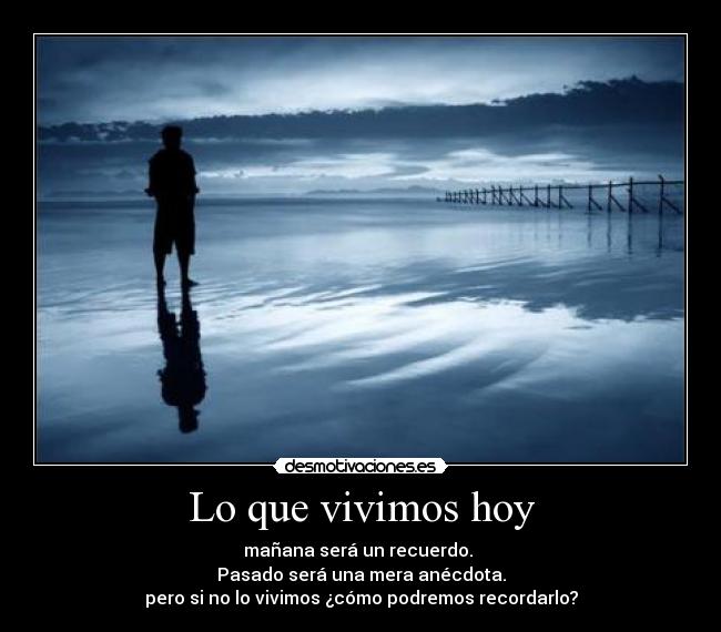 Lo que vivimos hoy -