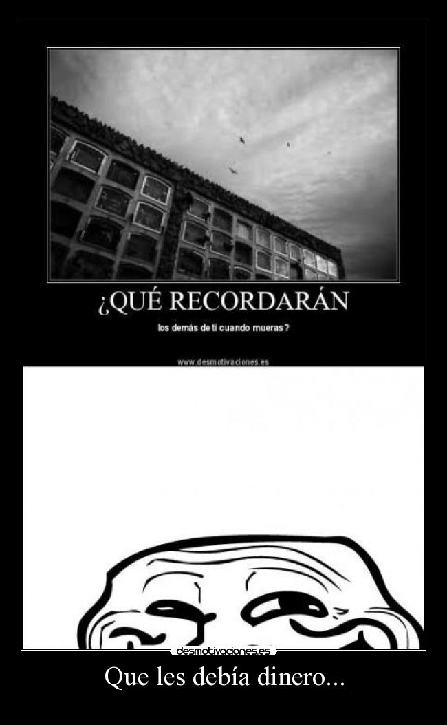 carteles dinero que les debia dinero desmotivaciones