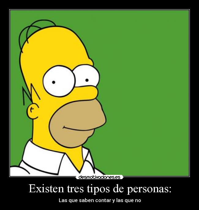 Existen tres tipos de personas: -