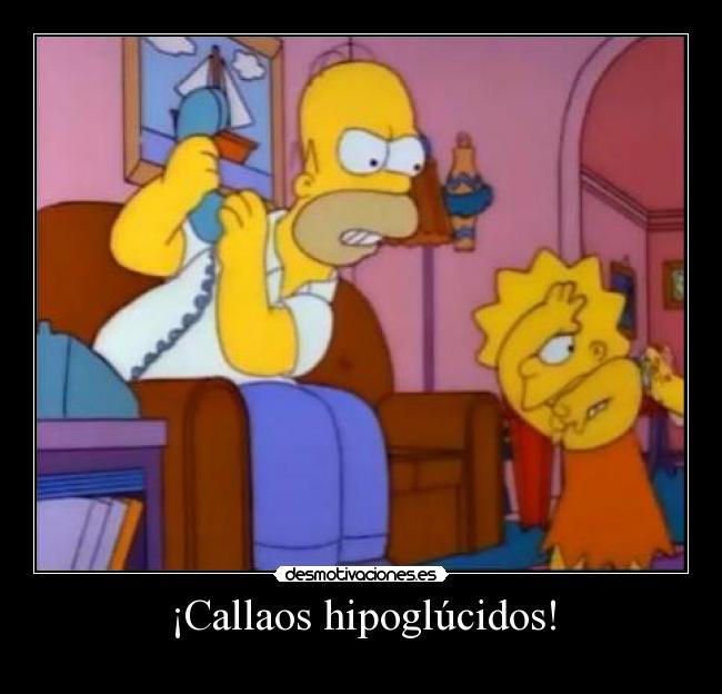 ¡Callaos hipoglúcidos! -