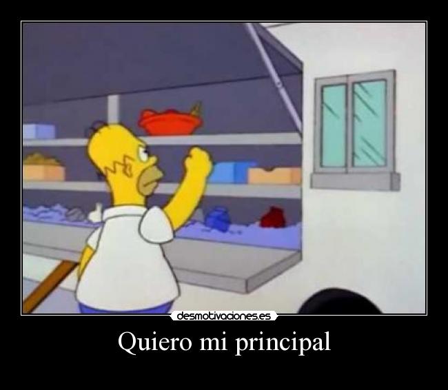 Quiero mi principal - 