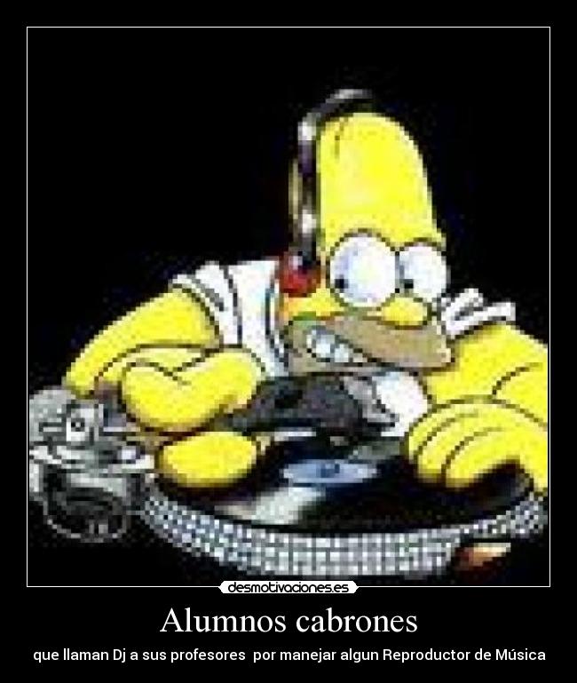 Alumnos cabrones - que llaman Dj a sus profesores por manejar algun Reproductor de Música