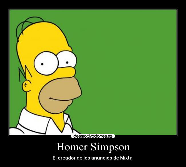 Homer Simpson - El creador de los anuncios de Mixta 