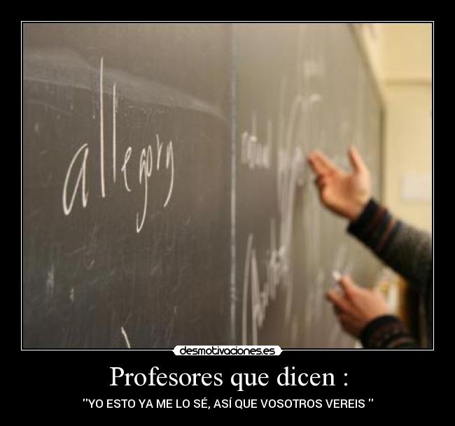 Profesores que dicen : -