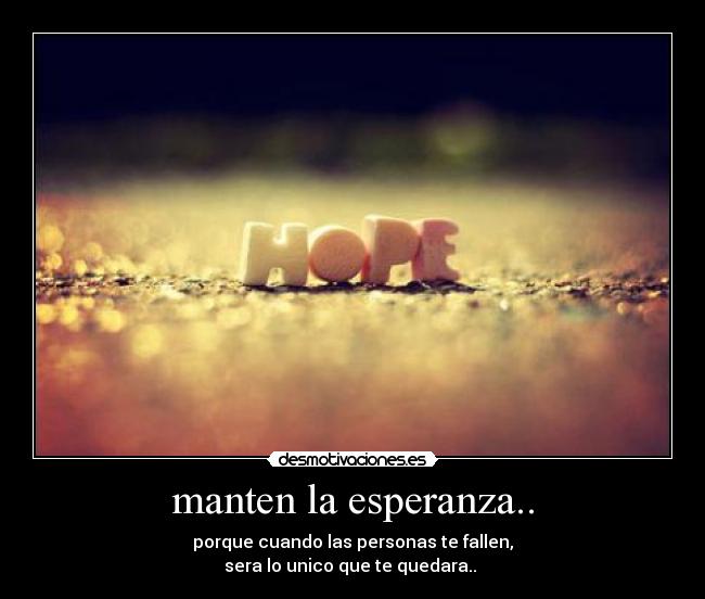 manten la esperanza.. - 