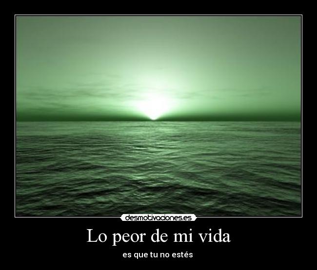 Lo peor de mi vida -