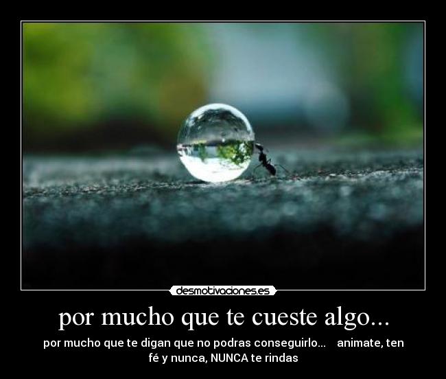 por mucho que te cueste algo... - 