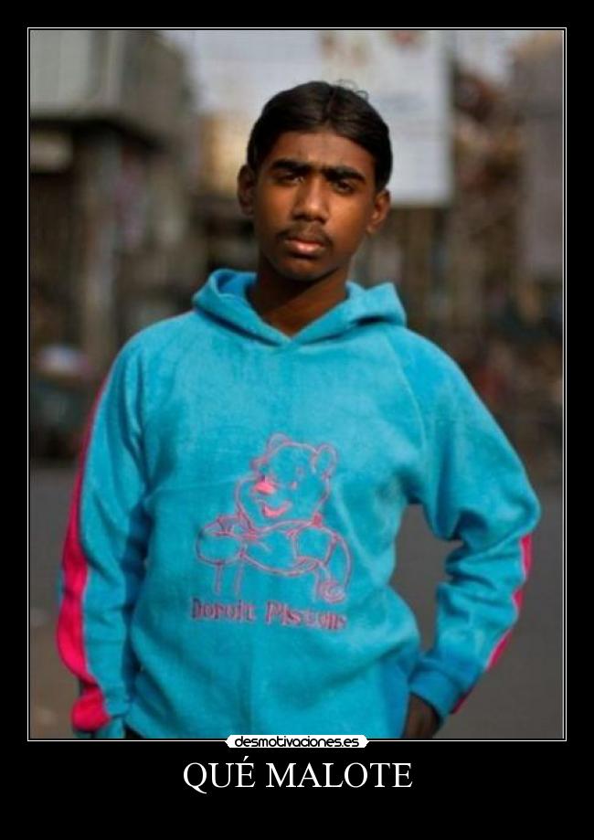 QUÉ MALOTE - 