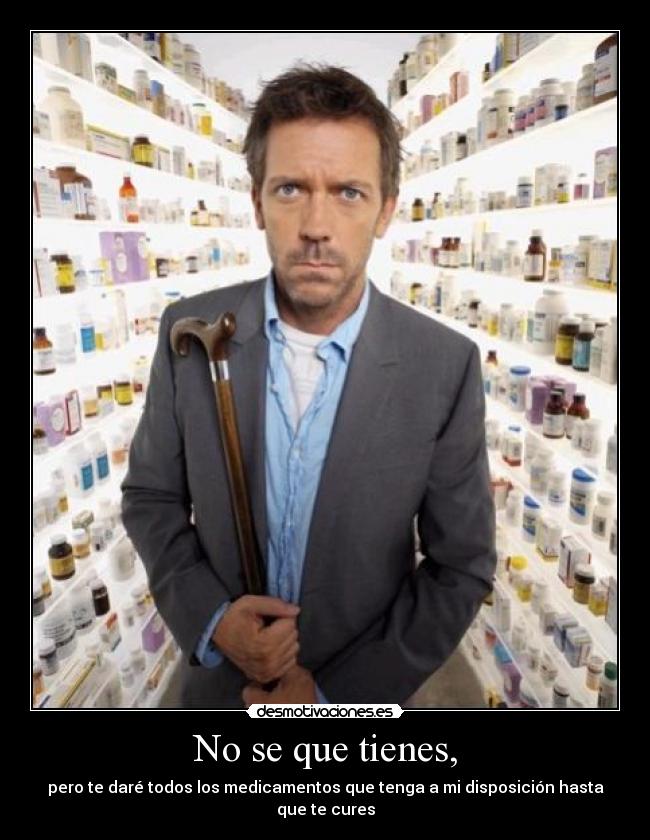No se que tienes, -