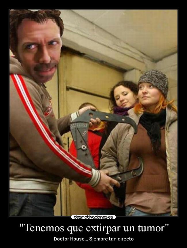 carteles house desmotivaciones