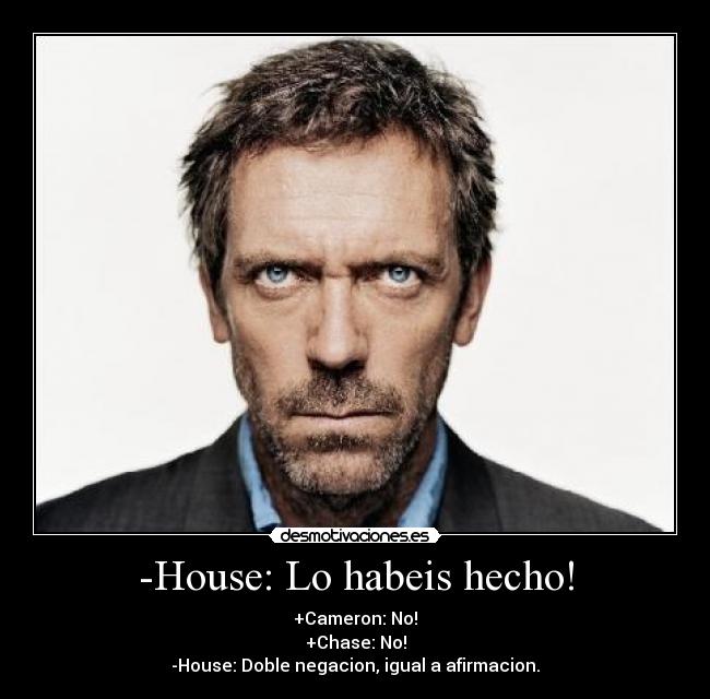 -House: Lo habeis hecho! -