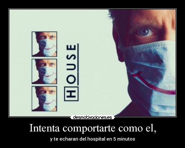 carteles house desmotivaciones