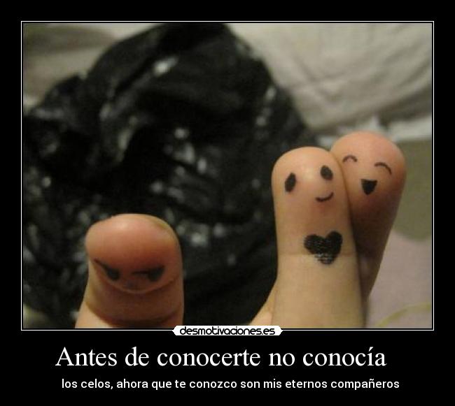 Antes de conocerte no conocía -
