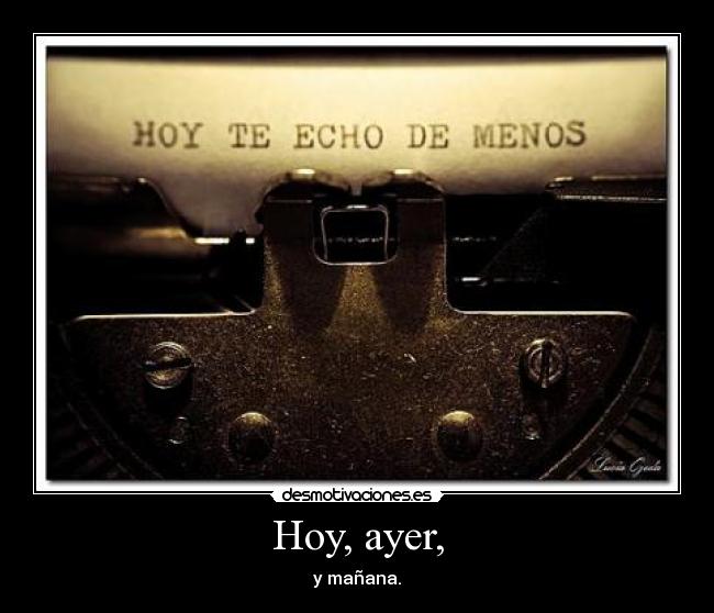 Hoy, ayer, -