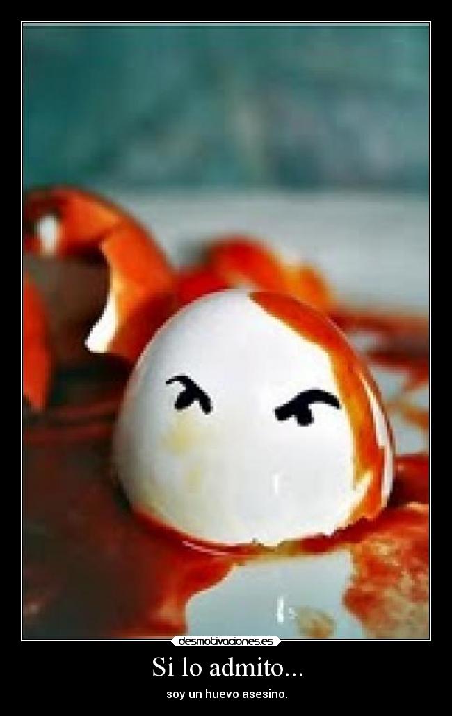 Si lo admito... -